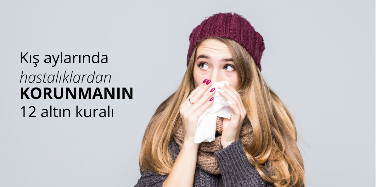 Kış Aylarında Hastalıklardan Korunmanın 12 Altın Kuralı