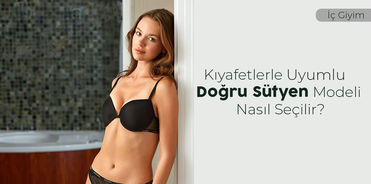 Kıyafetlerle Uyumlu Doğru Sütyen Modeli Nasıl Seçilir